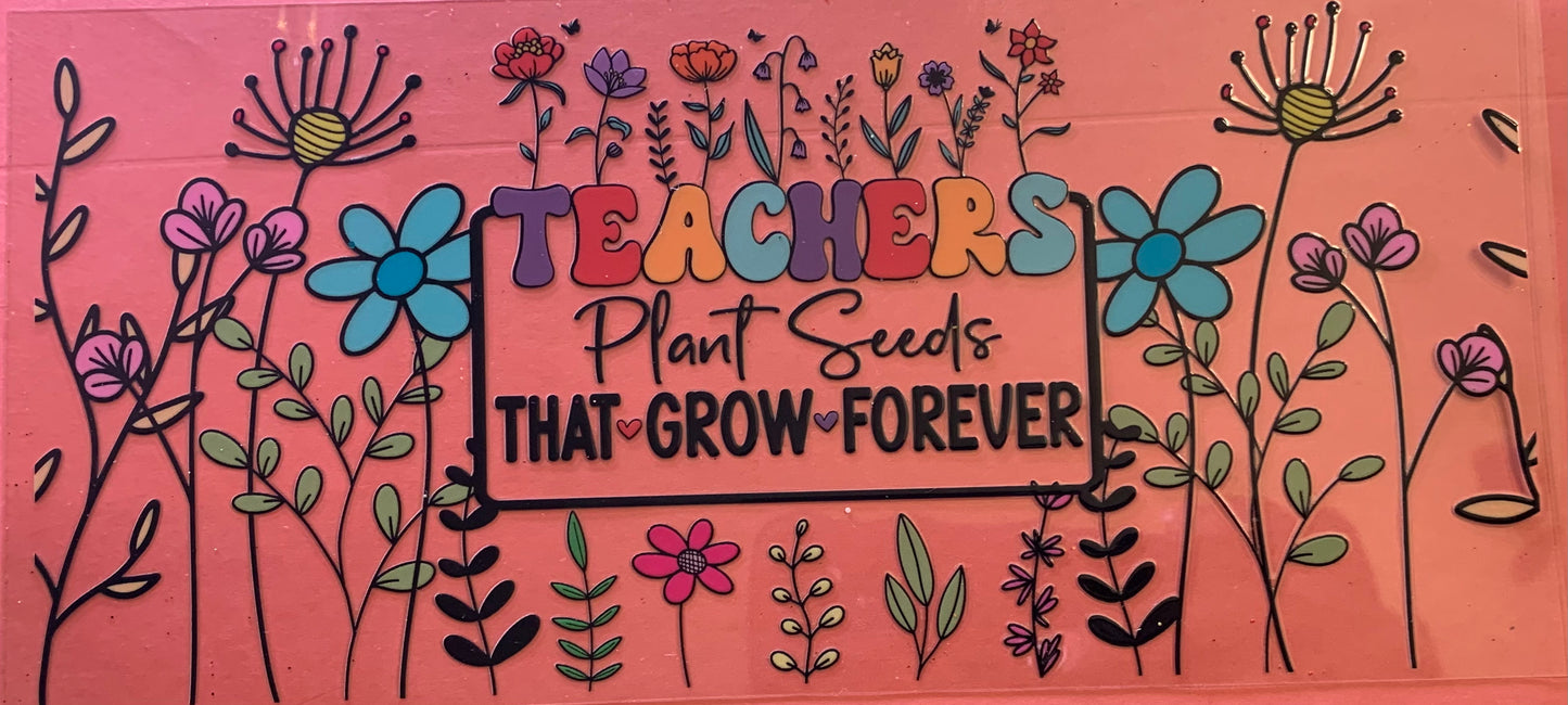 Teachers Plant Seeds That Grow Forever