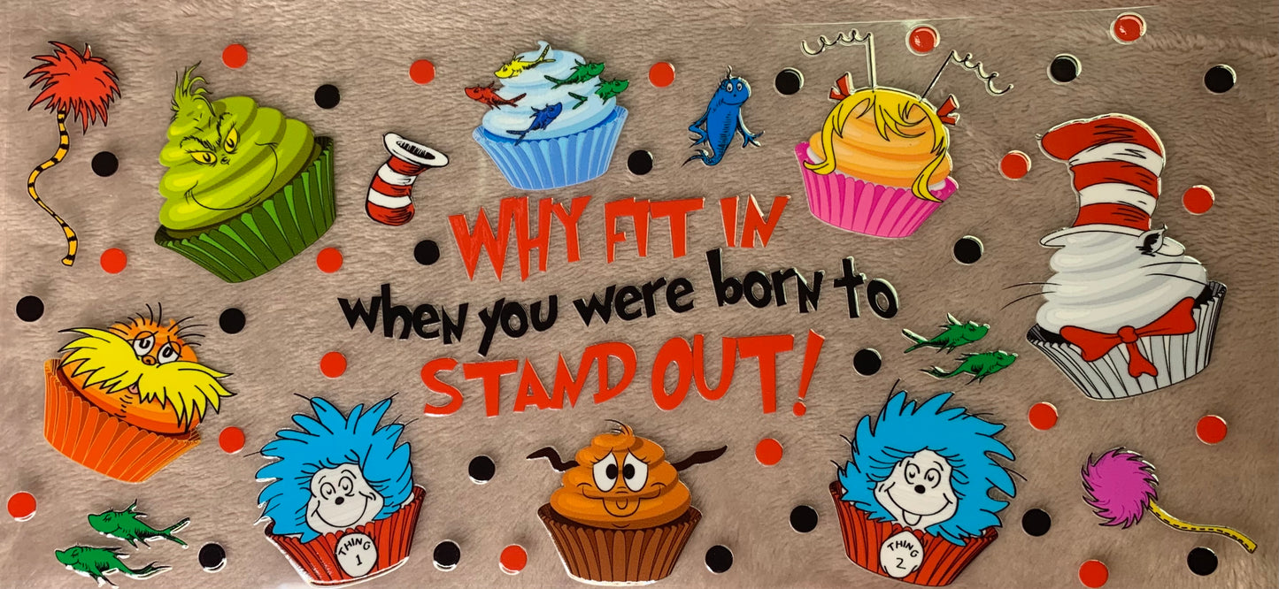 Why Fit In When You Were Born To Stand Out -Dr. Suess