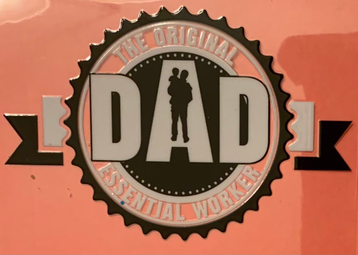 DAD- The Original Essential Worker