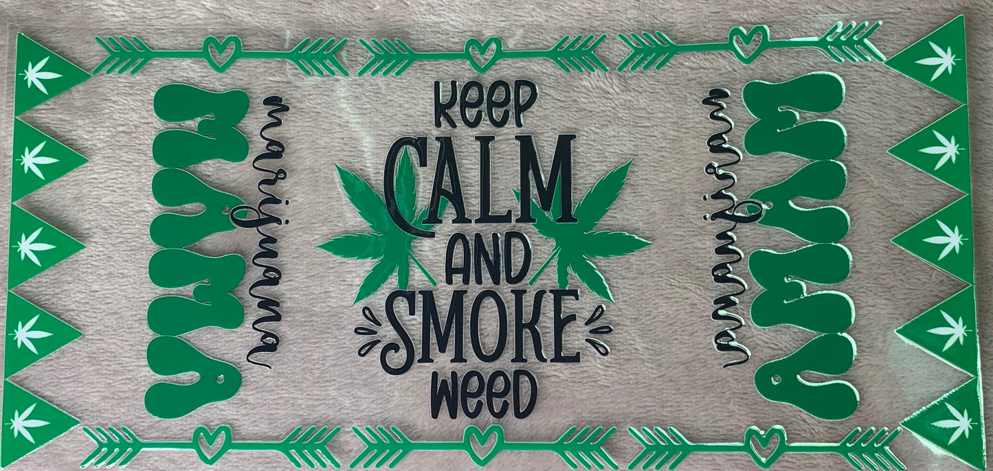 Keep Calm And Smoke Weed