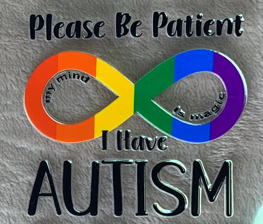 Please Be Patient I Have Autism