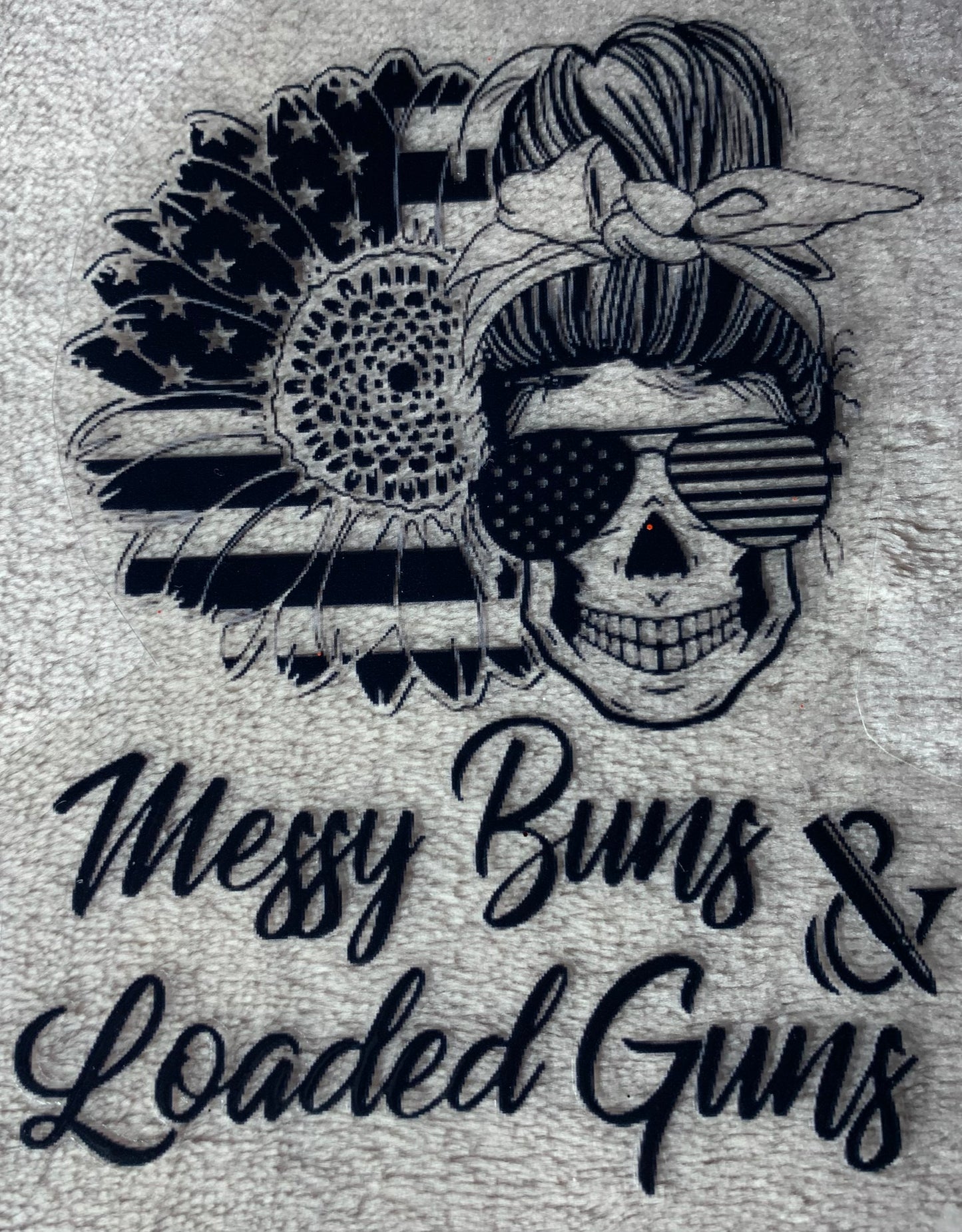 Messy Buns & Loaded Guns