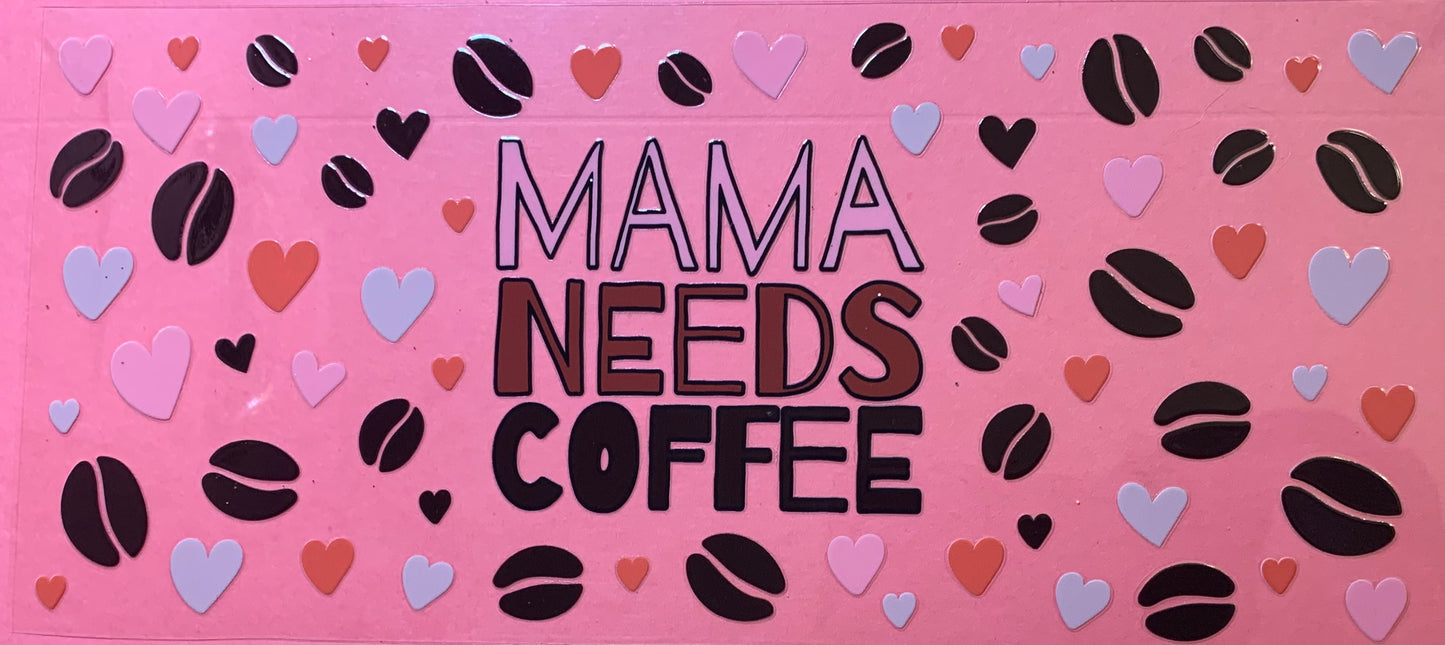 Mama Needs Coffee